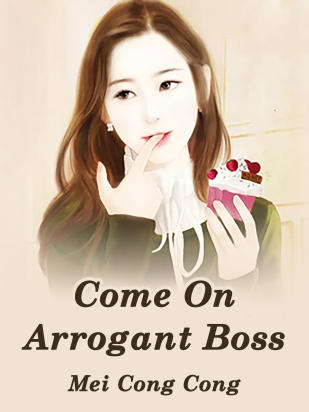 Come On, Arrogant Boss
